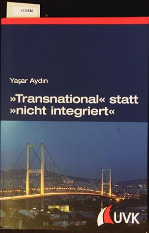 Bild des Verkufers fr Transnational" statt "nicht integriert". zum Verkauf von Antiquariat Bookfarm