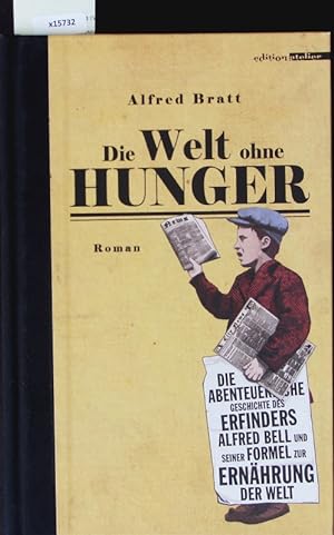 Bild des Verkufers fr Die Welt ohne Hunger. Roman. zum Verkauf von Antiquariat Bookfarm