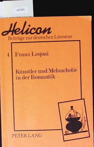 Bild des Verkufers fr Knstler und Melancholie in der Romantik. Helicon 4. zum Verkauf von Antiquariat Bookfarm