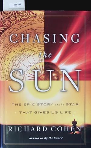 Bild des Verkufers fr Chasing the Sun. The Epic Story of the Star That Gives Us Life. zum Verkauf von Antiquariat Bookfarm