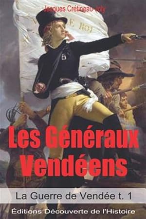 Bild des Verkufers fr Les Gnraux Vendens (Illustr) (La Guerre de Vende t. 1) -Language: french zum Verkauf von GreatBookPrices