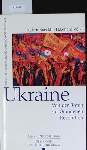 Bild des Verkufers fr Ukraine. Von der Roten zur Orangenen Revolution. Ost- und Sdosteuropa. zum Verkauf von Antiquariat Bookfarm