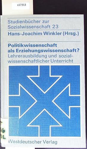 Bild des Verkufers fr Politikwissenschaft als Erziehungswissenschaft? Studienbcher zur Sozialwissenschaft. zum Verkauf von Antiquariat Bookfarm