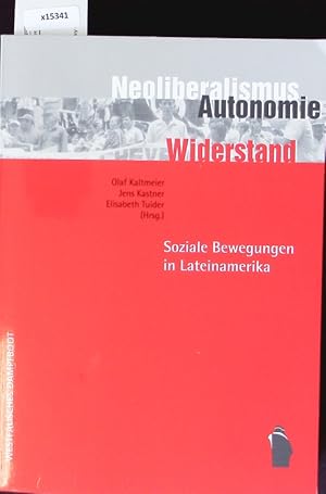 Bild des Verkufers fr Neoliberalismus, Autonomie, Widerstand. Soziale Bewegungen in Lateinamerika. zum Verkauf von Antiquariat Bookfarm