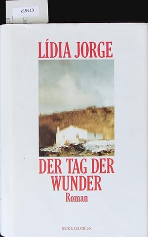 Seller image for Der Tag der Wunder. Roman. for sale by Antiquariat Bookfarm