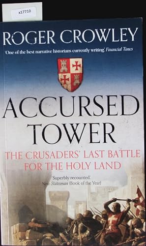 Seller image for ACCURSED TOWER. The crusaders' last battle for the holy land. for sale by Antiquariat Bookfarm