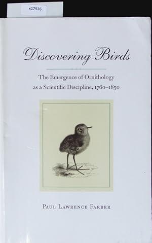 Bild des Verkufers fr Discovering birds. The emergence of ornithology as a scientific discipline: 1760 - 1850. zum Verkauf von Antiquariat Bookfarm