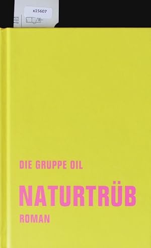 Bild des Verkufers fr Naturtrb. Roman. zum Verkauf von Antiquariat Bookfarm