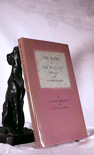 THE BOOKS OF THE BULLETIN 1880 - 1952 An Annotated Bibliography