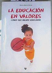 Imagen del vendedor de La educacin en valores a la venta por Almacen de los Libros Olvidados