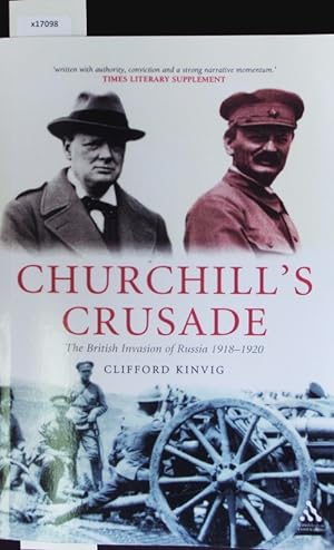 Image du vendeur pour Churchill's Crusade. The British Invasion of Russia, 1918-1920. mis en vente par Antiquariat Bookfarm