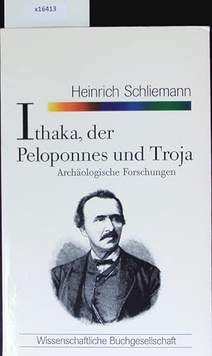 Bild des Verkufers fr Ithaka, der Peloponnes und Troja. Archologische Forschungen. zum Verkauf von Antiquariat Bookfarm