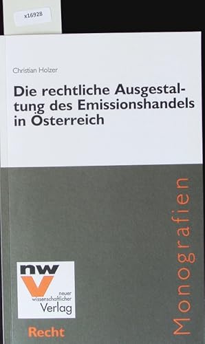 Bild des Verkufers fr Die rechtliche Ausgestaltung des Emissionshandels in sterreich. Neue juristische Monografien; Bd. 52. zum Verkauf von Antiquariat Bookfarm