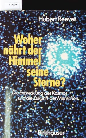 Seller image for Woher Nhrt der Himmel Seine Sterne? Die Entwicklung des Kosmos und Die Zukunft der Menschen. for sale by Antiquariat Bookfarm