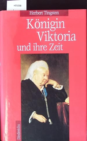 Bild des Verkufers fr Knigin Viktoria und ihre Zeit. zum Verkauf von Antiquariat Bookfarm
