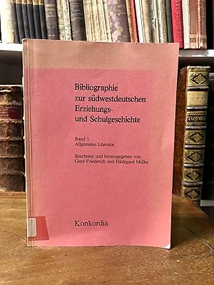 Seller image for Bibliographie zur sdwestdeutschen Erziehungs- und Schulgeschichte. Band 1: Allgemeine Literatur. for sale by Antiquariat Seibold