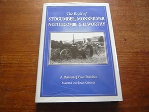 Image du vendeur pour The Book of Stogumber, Monksilver. Nettlecombe & Elworthy: A Portrait of Four Parishes mis en vente par Peter Rhodes