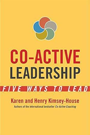 Seller image for Co-Active Leadership: Five Ways to Lead (UK PROFESSIONAL BUSINESS Management / Business) for sale by WeBuyBooks