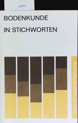 Seller image for Bodenkunde in Stichworten. Hirts Stichwortbcher. for sale by Antiquariat Bookfarm