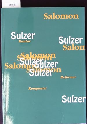 Bild des Verkufers fr Salomon Sulzer - Kantor, Komponist, Reformer. Katalog zur Ausstellung des Landes Vorarlberg ; Jdisches Museum der Stadt Wien vom 20. Jnner bis 28. Mrz 1991. zum Verkauf von Antiquariat Bookfarm