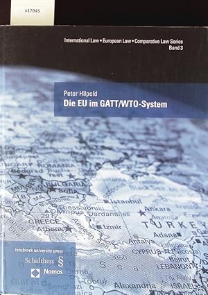 Immagine del venditore per Die EU im GATT/WTO-System. Series International law, European law, comparative law. venduto da Antiquariat Bookfarm