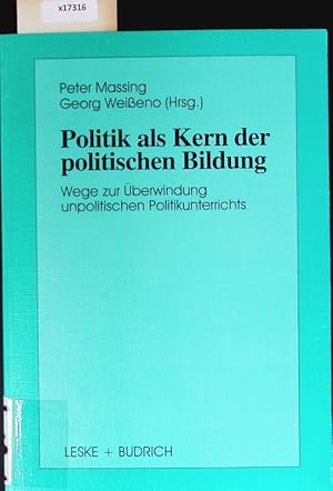 Seller image for Politik als Kern der politischen Bildung. Schriften zur politischen Didaktik. for sale by Antiquariat Bookfarm
