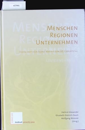Immagine del venditore per Menschen, Regionen, Unternehmen. Festschrift fr Franz Mathis zum 60. Geburtstag. venduto da Antiquariat Bookfarm