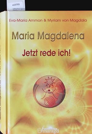 Bild des Verkufers fr Maria Magdalena - jetzt rede ich! zum Verkauf von Antiquariat Bookfarm