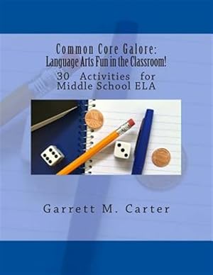Imagen del vendedor de Common Core Galore : Language Arts Fun in the Classroom! a la venta por GreatBookPrices