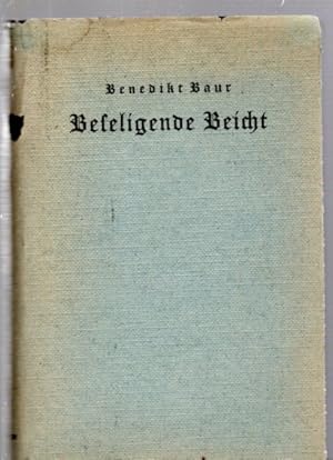 Immagine del venditore per Beseligende Beicht Belehrungen, Betrachtungen und Gebete fr den fteren Empfang des heiligen Busakramentes venduto da Antiquariat Jterbook, Inh. H. Schulze