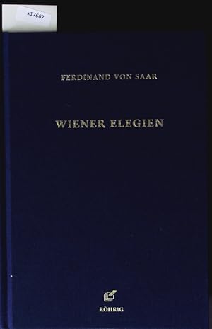 Bild des Verkufers fr Wiener Elegien. Kritische und kommentierte Edition : nebst dem Abdruck zahlreicher weiterer Wiener Elegien aus den Jahren 1854 bis 2019. zum Verkauf von Antiquariat Bookfarm