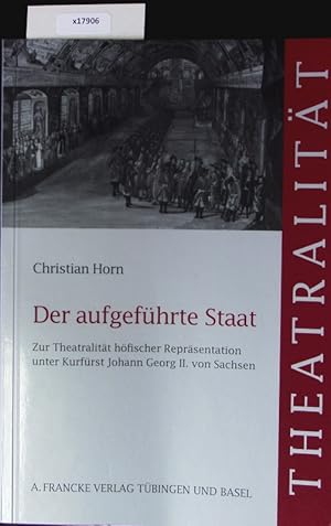 Seller image for Der aufgefhrte Staat. Theatralitt. for sale by Antiquariat Bookfarm