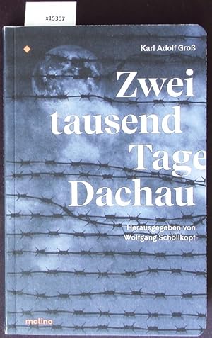 Bild des Verkufers fr Zweitausend Tage Dachau. Berichte und Tagebcher des Hftlings Nr. 16921. zum Verkauf von Antiquariat Bookfarm