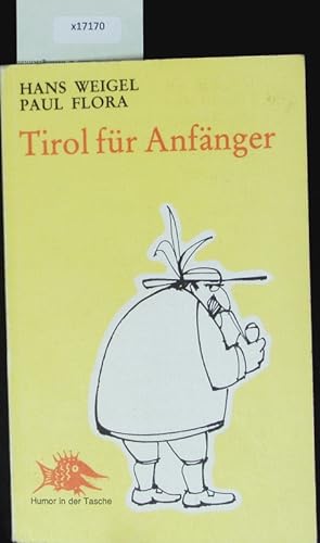 Seller image for Tirol fr Anfnger. Reihe Humor in der Tasche; Bd. 18. for sale by Antiquariat Bookfarm