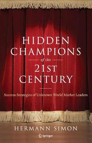 Seller image for Hidden Champions of the Twenty-First Century: The Success Strategies of Unknown World Market Leaders for sale by WeBuyBooks