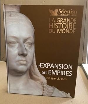 La grande histoire du monde/l'expansion des empires de 1871 à 1905