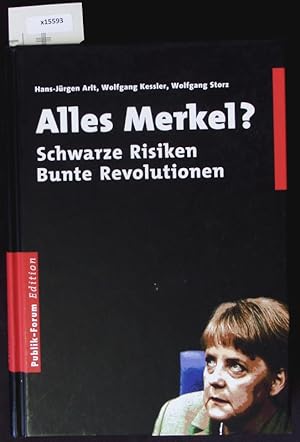 Bild des Verkufers fr Alles Merkel? Schwarze Risiken ; bunte Revolutionen. zum Verkauf von Antiquariat Bookfarm