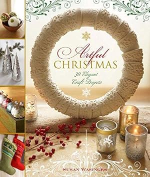 Bild des Verkufers fr Artful Christmas: 30 Elegant Craft Projects zum Verkauf von WeBuyBooks