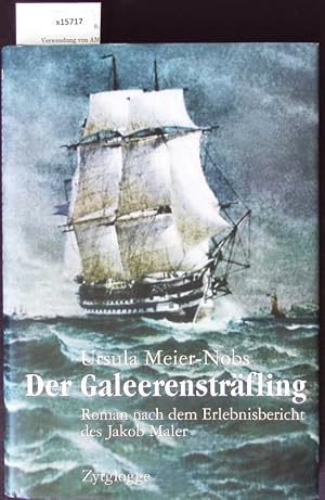 Bild des Verkufers fr Der Galeerenstrfling. Roman nach dem Erlebnisbericht des Jakob Maler. zum Verkauf von Antiquariat Bookfarm