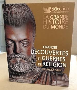 La grande histoire du monde/ grandes découvrtes et guerres de religion de 1492 à 1648