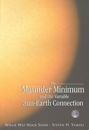 Imagen del vendedor de Maunder Minimum : And the Variable Sun-Earth Connection a la venta por GreatBookPrices