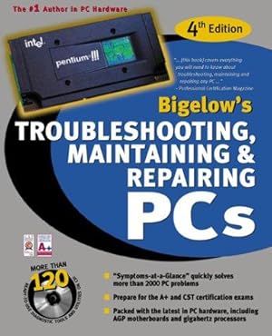 Seller image for Bigelow's Troubleshooting, Maintaining & Repairing PCs, Fourth Edition (Book/CD Set) for sale by WeBuyBooks