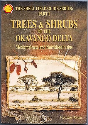 Bild des Verkufers fr The Shell Field Guide Series: Part I. Trees & Shrubs of the Okavango Delta. Medicinal uses and Nutritional value zum Verkauf von Christison Rare Books, IOBA SABDA