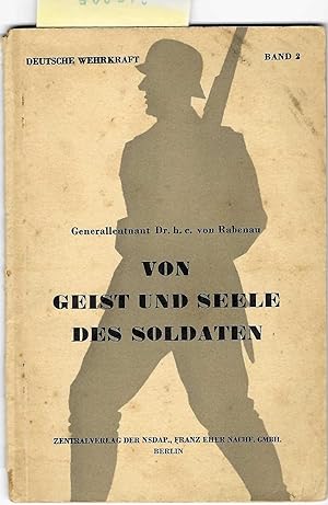 Von Geist und Seele des Soldaten von Generalleutnant Dr.h.c. von Rabenau (= Deutsche Wehrkraft Ba...