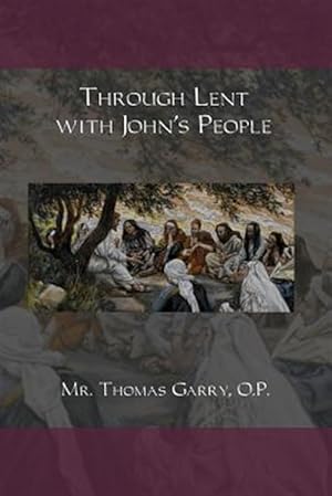 Imagen del vendedor de Through Lent with John's People a la venta por GreatBookPricesUK