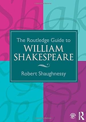Seller image for The Routledge Guide to William Shakespeare (Routledge Guides to Literature) for sale by WeBuyBooks