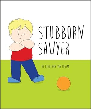 Image du vendeur pour Stubborn Sawyer mis en vente par GreatBookPrices