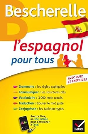 Seller image for Bescherelle L'espagnol pour tous: Grammaire, Vocabulaire, Conjugaison. for sale by WeBuyBooks