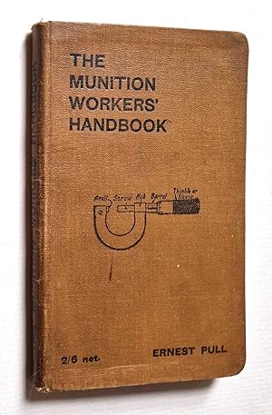 Seller image for The Munition Workers' Handbook (1916) for sale by Maynard & Bradley