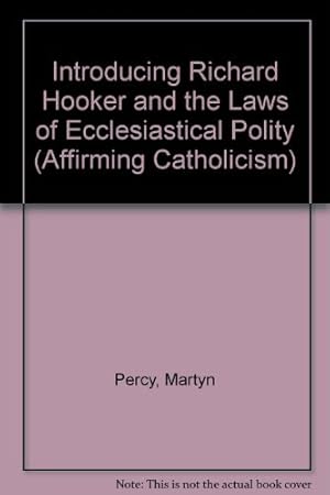 Immagine del venditore per Introducing Richard Hooker and the Laws of Ecclesiastical Polity (Affirming Catholicism S.) venduto da WeBuyBooks